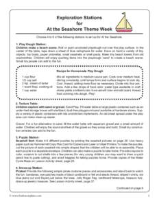 Exploration Stations for At the Seashore Theme Week Choose 4 to 6 of the following stations to set up for At the Seashore. 1. Play Dough Station: Children make a beach scene. Roll or push uncolored playdough out over the