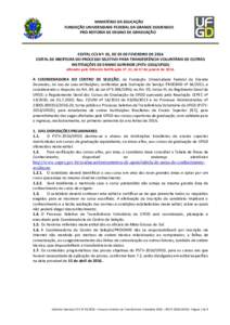 MINISTÉRIO DA EDUCAÇÃO FUNDAÇÃO UNIVERSIDADE FEDERAL DA GRANDE DOURADOS PRÓ-REITORIA DE ENSINO DE GRADUAÇÃO EDITAL CCS Nº. 01, DE 05 DE FEVEREIRO DE 2016 EDITAL DE ABERTURA DO PROCESSO SELETIVO PARA TRANSFERÊNC