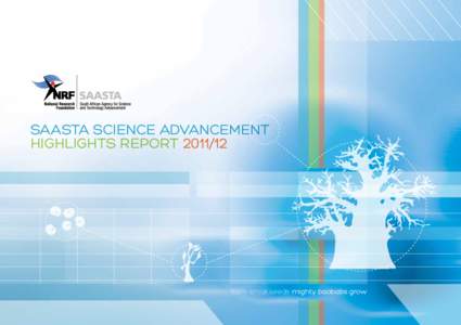 Saasta Science Advancement Highlights Report[removed]from small seeds mighty baobabs grow  The Department of Science and Technology is the main sponsor of SAASTA and its projects.