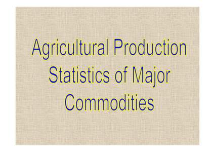 Agricultural Production Statistics of Major Commodities_a [Compatibility Mode]