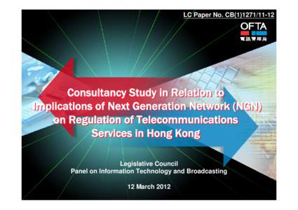 LC Paper No. CB[removed]Consultancy Study in Relation to Implications of Next Generation Network (NGN) on Regulation of Telecommunications Services in Hong Kong