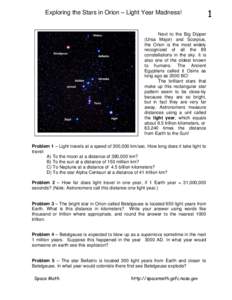 Exploring the Stars in Orion – Light Year Madness!  Next to the Big Dipper (Ursa Major) and Scorpius, the Orion is the most widely recognized of all the 89