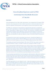 TETRA + Critical Communications Association  Future Broadband Spectrum needs for PPDR Communiqué from Roundtable discussion 23rd May 2013 Summary: