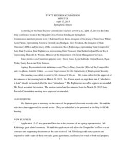 STATE RECORDS COMMISSION MINUTES April 17, 2013 Springfield, Illinois A meeting of the State Records Commission was held at 9:30 a.m., April 17, 2013 in the John Daly conference room of the Margaret Cross Norton Building