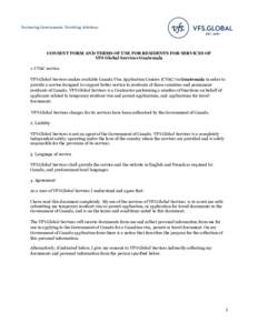 Partnering Governments. Providing Solutions.  CONSENT FORM AND TERMS OF USE FOR RESIDENTS FOR SERVICES OF VFS Global Services Guatemala 1. CVAC service VFS Global Services makes available Canada Visa Application Centres 