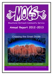 Mountains Outreach Community Service  Annual ReportPrinted with the kind permission of Leanne Tobin, Aboriginal Coordinator of Crossing the Great Divide Project.