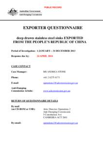 PUBLIC RECORD  EXPORTER QUESTIONNAIRE deep drawn stainless steel sinks EXPORTED FROM THE PEOPLE’S REPUBLIC OF CHINA Period of Investigation: 1 JANUARY – 31 DECEMBER 2013