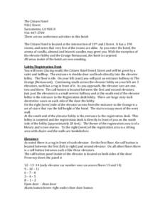 The Citizen Hotel 926 J Street Sacramento, CA[removed]2700 There are no conference activities in this hotel. The Citizen Hotel is located at the intersection of 10th and J Street. It has a 198