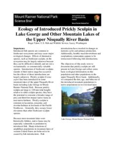 Ecology of Introduced Prickly Sculpin in Lake George and Other Mountain Lakes of the Upper Nisqually River Basin Roger Tabor, U.S. Fish and Wildlife Service, Lacey, Washington Importance Introduced fish species are commo