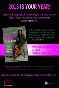 2013 IS YOUR YEAR! Mental health expert Dr. Ramani is here to share the tools you need to renew your energy and commitment to living a healthy life.  Dr. Ramani has been featured in Bravo’s