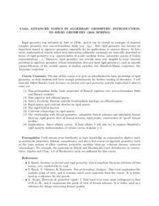 V5A3: ADVANCED TOPICS IN ALGEBRAIC GEOMETRY: INTRODUCTION TO RIGID GEOMETRYSPRING) Rigid geometry was initiated by Tate in 1970s’, and it can be viewed as analogue of classical complex geometry over non-archimed