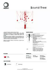 Sound Tree  A tree that holds the rustling sounds of a forest. Originally conceived for convivial spaces, this twining sound object is composed of twelve spherical speaker-fruits suspended from the ceiling by creeper-cab