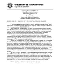 Testimony Presented Before the House Committee on Finance March 29, 2010 at 6:00 p.m. by Dr. Kalena Silva Director, Ka Haka ‘Ula O Ke‘elikōlani