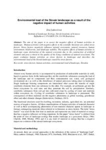 Environmental load of the Slovak landscape as a result of the negative impact of human activities Zita Izakovičová Institute of Landscape Ecology, Slovak Academy of Sciences Štefániková 3, P.O.BOX 254, Bratis