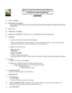 CENTER FOR ADVANCED RESEARCH AND TECHNOLOGY 2555 CLOVIS AVENUE  CLOVIS, CALIFORNIACART BOARD OF DIRECTORS MEETING TUESDAY, JANUARY 14, 2014 – 4:00 P.M. - ROOM N102  AGENDA