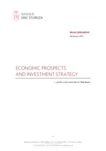 BRUNO DESGARDINS 8th January 2016 ECONOMIC PROSPECTS AND INVESTMENT STRATEGY “… and the weird world rolls on” Paul Auster