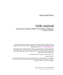 Extracted from:  Hello Android Introducing Google’s Mobile Development Platform, Fourth Edition
