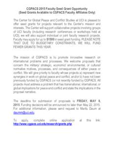 CGPACS 2015 Faculty Seed Grant Opportunity (Seed Grants Available to CGPACS Faculty Affiliates Only) The Center for Global Peace and Conflict Studies at UCI is pleased to offer seed grants for projects relevant to the Ce