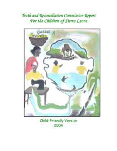 Truth and Reconciliation Commission Report  For the Children of Sierra Leone Child-Friendly Version 2004