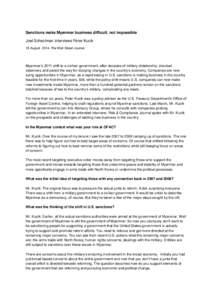 Sanctions make Myanmar business difficult, not impossible Joel Schectman interviews Peter Kucik 18 August 2014, The Wall Street Journal Myanmar’s 2011 shift to a civilian government, after decades of military dictators