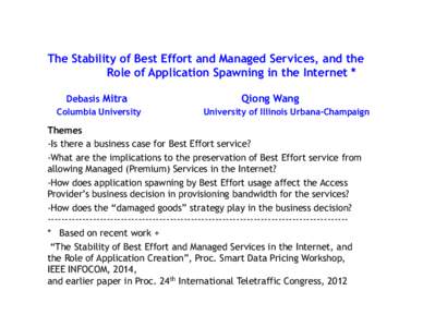 The Stability of Best Effort and Managed Services, and the Role of Application Spawning in the Internet * Debasis Mitra Columbia University  Qiong Wang