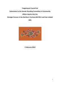 Tangentyere Council Inc Submission to the Senate Standing Committee in Community Affairs Inquiry into the Stronger Futures in the Northern Territory Bill 2011 and two related Bills