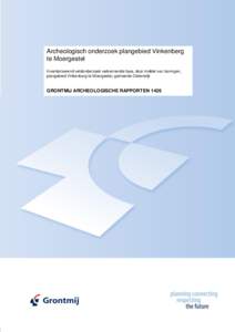 Archeologisch onderzoek plangebied Vinkenberg te Moergestel Inventariserend veldonderzoek verkennende fase, door middel van boringen, plangebied Vinkenberg te Moergestel, gemeente Oisterwijk  GRONTMIJ ARCHEOLOGISCHE RAPP