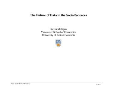 The Future of Data in the Social Sciences  Kevin Milligan Vancouver School of Economics University of British Columbia