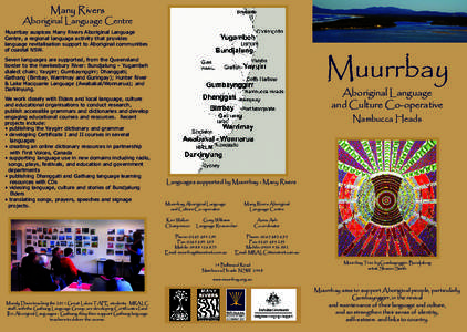 Many Rivers  Aboriginal Language Centre Muurrbay auspices Many Rivers Aboriginal Language Centre, a regional language activity that provides language revitalisation support to Aboriginal communities