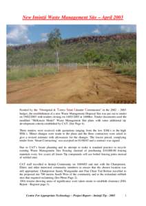 New Imintji Waste Management Site – April[removed]Funded by the “Aboriginal & Torres Strait I slander Commission” in the 2002 – 2003 budget, the establishment of a new Waste Management Disposal Site was put out to 