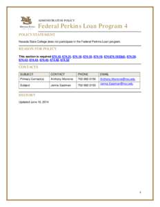 ADMINISTRATIVE POLICY  Federal Perkins Loan Program 4 POLICY STATEMENT Nevada State College does not participate in the Federal Perkins Loan program.