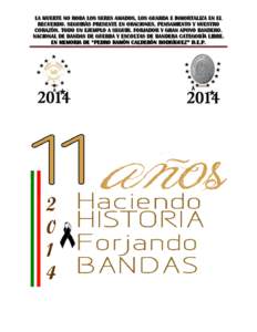 LA MUERTE NO ROBA LOS SERES AMADOS, LOS GUARDA E INMORTALIZA EN EL RECUERDO. SEGUIRÀS PRESENTE EN ORACIONES, PENSAMIENTO Y NUESTRO CORAZÒN. TODO UN EJEMPLO A SEGUIR. FORJADOR Y GRAN APOYO BANDERO. NACIONAL DE BANDAS DE