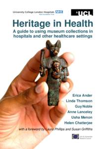 Heritage in Health A guide to using museum collections in hospitals and other healthcare settings Erica Ander Linda Thomson