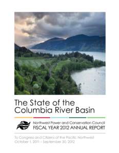 The State of the Columbia River Basin Northwest Power and Conservation Council Fiscal Year 2012 ANNUAL REPORT To Congress and Citizens of the Pacific Northwest