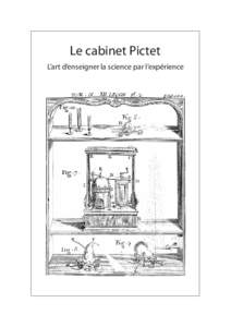 Le cabinet Pictet L’art d’enseigner la science par l’expérience L’art d’enseigner la science par l’expérience Ce carnet présente sommairement quelques instruments exposés dans la nouvelle salle du « C