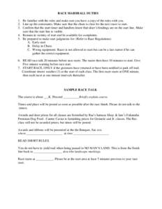 RACE MARSHALL DUTIES 1. Be familiar with the rules and make sure you have a copy of the rules with you. 2. Line up the contestants. Make sure that the chute is clear for the next racer to start. 3. Confirm that the start