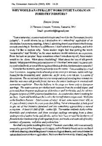 The Tasmanian Naturalist: WHY WOULD A NATURALIST WORK IN THE TASMANIAN FORESTRY INDUSTRY? Simon Grove 25 Taroona Crescent, Taroona, Tasmania 7053