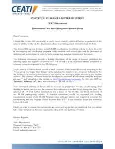 INVITATION TO SUBMIT A LETTER OF INTENT CEATI International Transmission Line Asset Management Interest Group Dear Contractor, I would like to take this opportunity to invite you to submit Letter(s) of Intent on project(