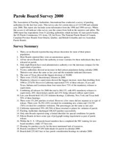 Parole Board Survey 2000 The Association of Paroling Authorities, International has conducted a survey of paroling authorities for the last four years. This survey asks for current data as of[removed]and calendar year 2