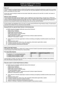 QUEEN ELIZABETH HIGH SCHOOL THE PUPIL PREMIUM (at October[removed]What is it? The pupil premium is funding allocated to schools for the specific purpose of boosting the attainment of pupils from low-income families. Fundin