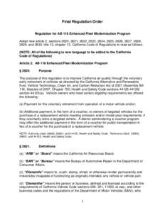 Final Regulation Order Regulation for AB 118 Enhanced Fleet Modernization Program Adopt new article 2, sections 2620, 2621, 2622, 2623, 2624, 2625, 2626, 2627, 2628, 2629, and 2630, title 13, chapter 13, California Code 