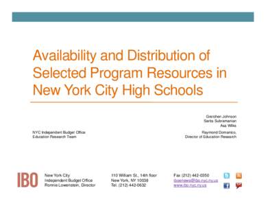 Availability and Distribution of Selected Program Resources in New York City High Schools Gretchen Johnson Sarita Subramanian Asa Wilks