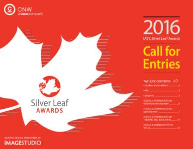 IABC Silver Leaf Awards  Call for Entries TABLE OF CONTENTS Entry fees and deadlines......................2