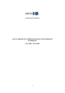 COMPETITION COMMITTEE  ANNUAL REPORT ON COMPETITION POLICY DEVELOPMENTS IN GERMANY JULY 2003 – JUNE 2004