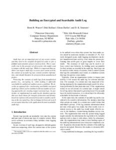 Building an Encrypted and Searchable Audit Log Brent R. Waters1∗, Dirk Balfanz2, Glenn Durfee2, and D. K. Smetters2 1 Princeton University Computer Science Department