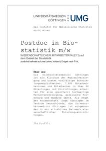 Das Institut für Medizinische Statistik sucht einen Postdoc in Biostatistik m/w WISSENSCHAFTLICHE/R MITARBEITER/IN (E13) auf dem Gebiet der Biostatistik