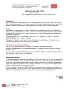 RESEARCH CONSENT FORM Omni 1 Exam 4 THE FRAMINGHAM HEART STUDY N01-HC1910G Background You are participating in the continuation of the Framingham Heart Study (FHS), Omni Group 1 cohort.