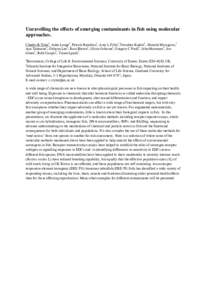 Unravelling the effects of emerging contaminants in fish using molecular approaches. Charles R.Tyler1, Anke Lange1, Patrick Hamilton1, Amy L Filby1,Tetsuhiro Kudoh1, Shinichi Miyagawa,2 Aya Takesono1, Okhyun Lee1, Ross B