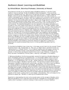 Sudhana’s Quest: Learning and Buddhism by Alfred Bloom, Emeritus Professor, University of Hawaii Exhortations to study are an important facet of Buddhist teaching. In the Pure Land tradition, there is a phrase “Study