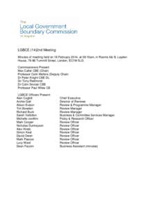 LGBCE (14)2nd Meeting Minutes of meeting held on 18 February 2014, at 09:15am, in Rooms A& B, Layden House, 76-86 Turnmill Street, London, EC1M 5LG Commissioners Present Max Caller CBE (Chair) Professor Colin Mellors (De